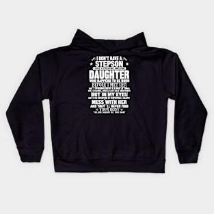I Don’t Have A Stepson  I Have A Freaking Awesome Daughter) Kids Hoodie